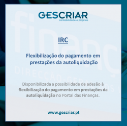 IRC - Flexibilização do pagamento em prestações da autoliquidação